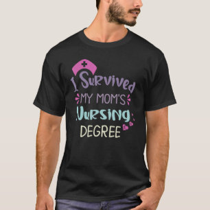 T-shirt J'Ai Survécu À Mes Moms Infirmière Degré Ma Fête d