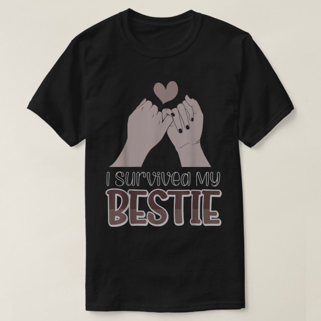T-shirt J'Ai Survécu À Mon Bestie 1225 (Design devant)