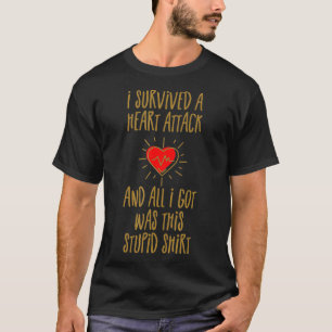 T-shirt J'ai survécu à une attaque cardiaque Drôle Attaque