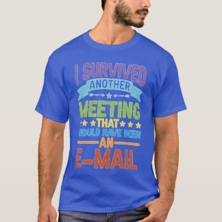 T-shirt J'ai survécu à une autre réunion