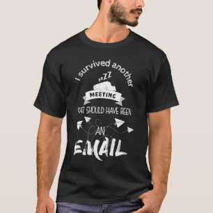 T-shirt J'ai survécu à une autre réunion qui aurait dû êtr