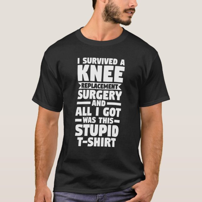 T-shirt J'Ai Survécu À Une Chirurgie De Remplacement Du Ge (Devant)