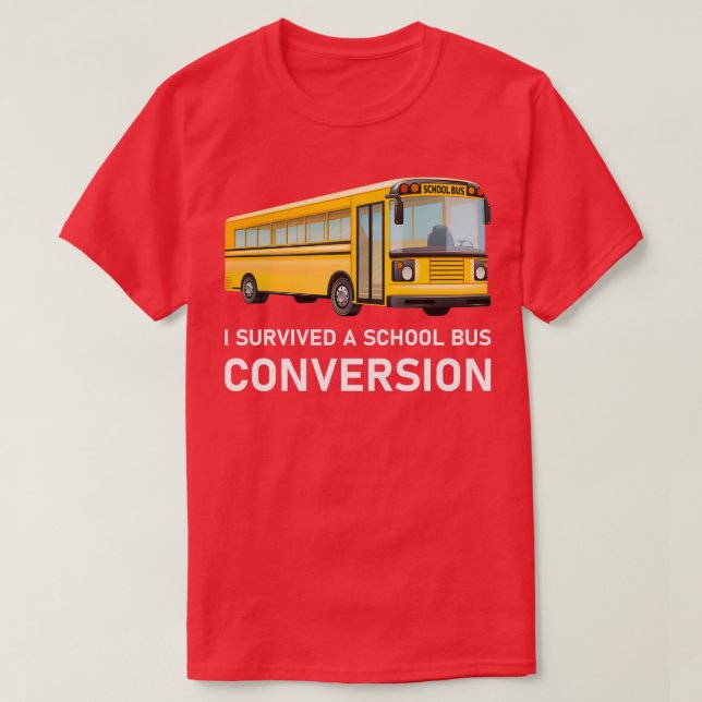 T-shirt J'ai survécu à une conversion de bus scolaire Conc (Design devant)