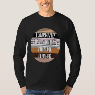 T-shirt J'Ai Survécu À Vivre Avec Un Enseignant Virtuel