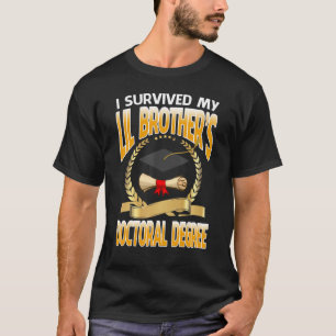 T-shirt J'ai survécu au doctorat de Mon frère Lil Gradua