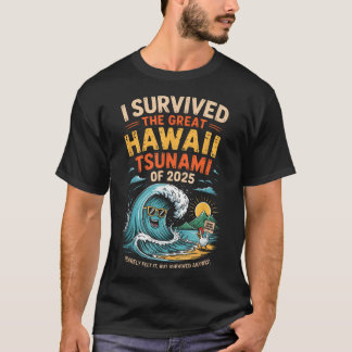 T-shirt J'Ai Survécu Au Grand Tsunami D'Hawaï De 2025