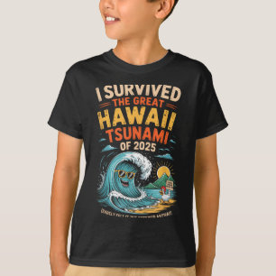 T-shirt J'Ai Survécu Au Grand Tsunami D'Hawaï De 2025 Ever