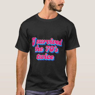 T-shirt J'ai survécu au les années 70 deux fois 80 ans