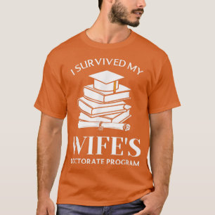 T-shirt J'ai survécu au programme de doctorat de ma femme 