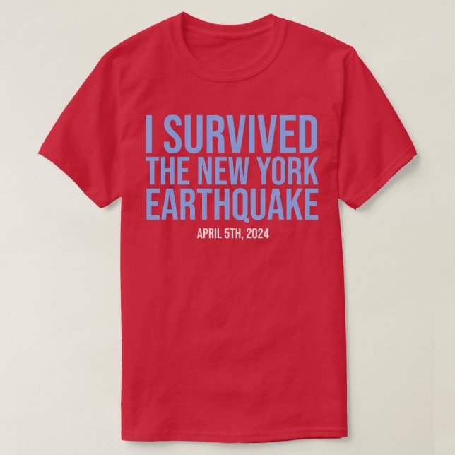 T-shirt J'ai survécu au séisme de New York le 5 avril 2024 (Design devant)