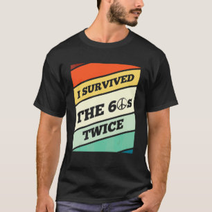 T-shirt J'Ai Survécu Aux Années 60 Deux Ans