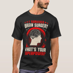 T-shirt J'ai survécu Chirurgie Cerveau Chirurgie Cerveau G
