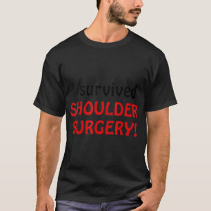 T-shirt J'Ai Survécu Chirurgie Épaule Remplacement Hôpital