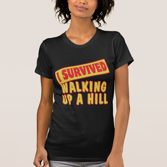 T-SHIRT J'AI SURVÉCU DE MONTER UNE COLLINE (Devant)