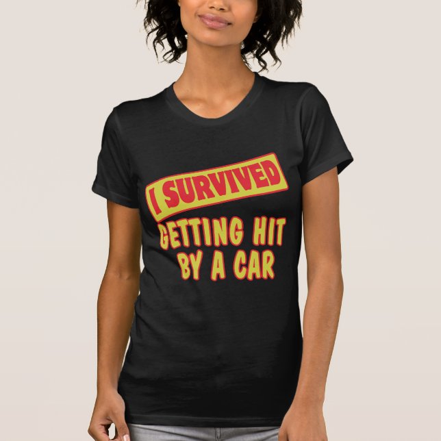 T-SHIRT J'AI SURVÉCU D'ÊTRE FRAPPÉ PAR UNE VOITURE (Devant)