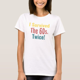 T-shirt J'Ai Survécu Deux Fois Aux Soixante