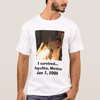 T-shirt J'ai survécu... Sayulita, Mexique 7 janv. 2006