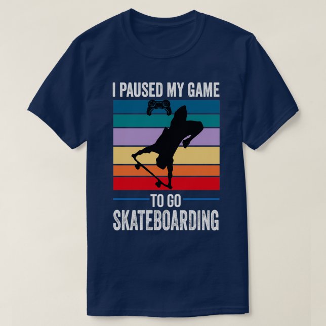 T-shirt J'Ai Suspendu Ma Console De Jeu Skateboarder Skate (Design devant)