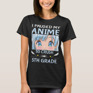 T-shirt J'Ai Suspendu Mon Anime Pour Écraser La 5E Année G