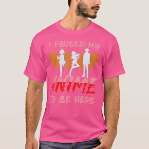 T-shirt J'Ai Suspendu Mon Anime Pour Être Ici, À Manga Kaw