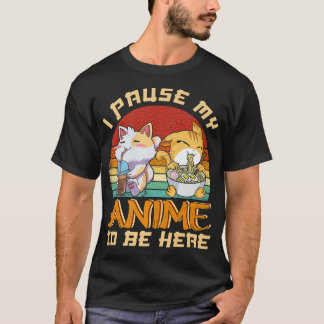 T-shirt J'Ai Suspendu Mon Anime Pour Être Ici Drôle Ramen 