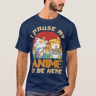 T-shirt J'Ai Suspendu Mon Anime Pour Être Ici Drôle Ramen