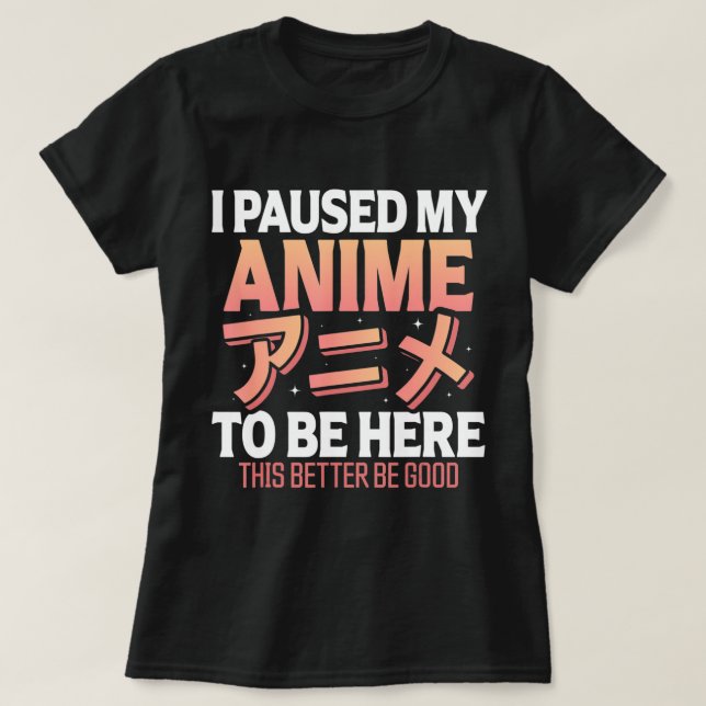 T-shirt J'ai suspendu mon Anime pour être ici Japonais Ota (Design devant)