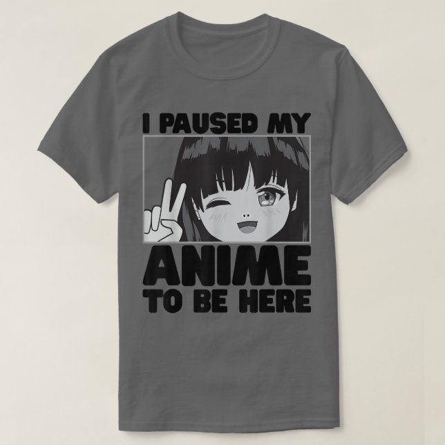 T-shirt J'Ai Suspendu Mon Anime Pour Être Ici Japonaise Fi (Design devant)