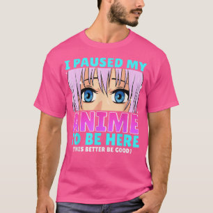 T-shirt J'Ai Suspendu Mon Anime Pour Être Ici Otaku Anime
