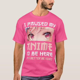 T-shirt J'Ai Suspendu Mon Anime Pour Être Ici Otaku Japona