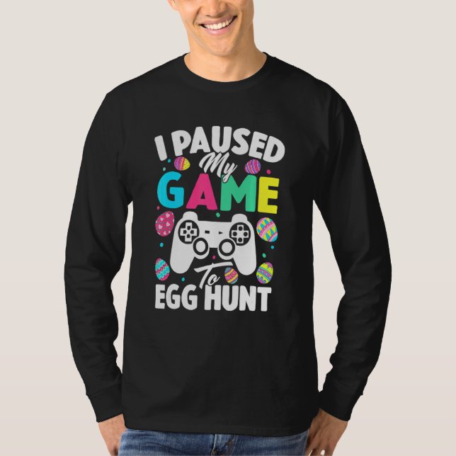 T-shirt J'Ai Suspendu Mon Jeu À La Chasse Aux Oeufs Jeu Vi (Devant)