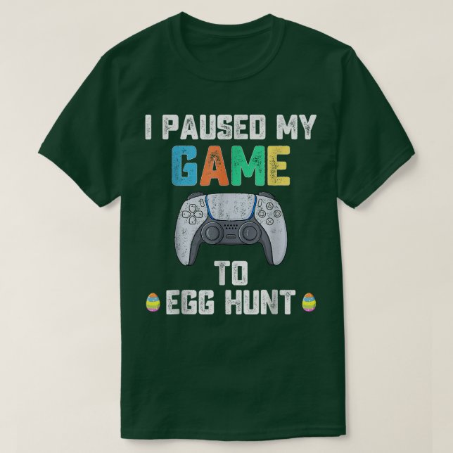 T-shirt J'Ai Suspendu Mon Jeu À La Chasse Aux Oeufs Pâques (Design devant)