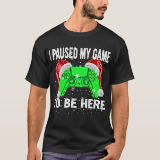 T-shirt j'ai suspendu mon jeu pour être ici
