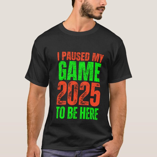 T-shirt J'ai suspendu mon jeu pour être ici 2025 Gamer Nov (Devant)