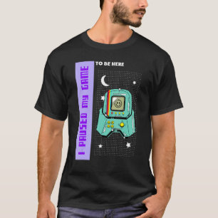 T-shirt J'Ai Suspendu Mon Jeu Pour Être Ici Retro Gaming 1