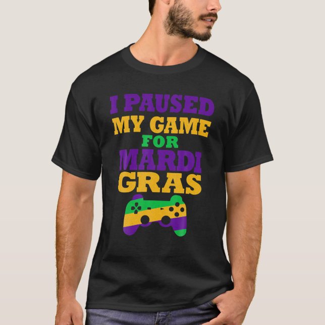 T-shirt J'Ai Suspendu Mon Jeu Pour Mardi Gras Funny Video  (Devant)