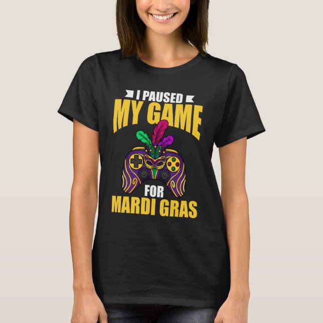 T-shirt J'ai suspendu mon match pour mardi gras gaming par (Devant)