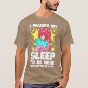 T-shirt J'Ai Suspendu Mon Sommeil Pour Être Ici Ado Fille