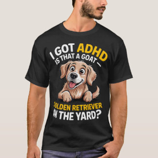 T-shirt J'ai Tdah Est-ce Une Chèvre Pelucheuse Retriever D