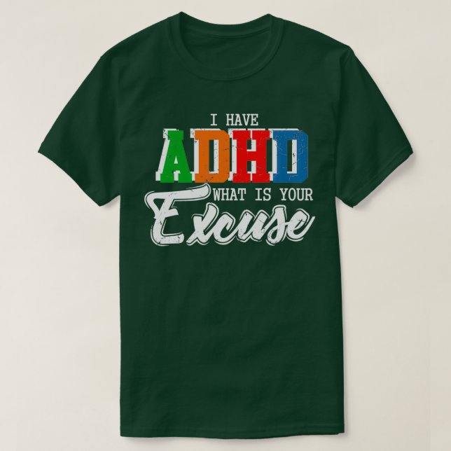 T-shirt J'Ai TDAH Whats Ton Excusez Drôle Cadeau De Sensib (Design devant)