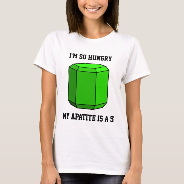 T-shirt J'ai tellement faim, mon apatite est un 5 (Devant)