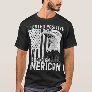 T-shirt J'Ai Testé Positif Pour Être Un Drapeau Américain