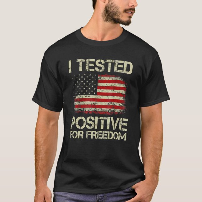 T-shirt J'Ai Testé Positif Pour Freedom Support Médicale G (Devant)