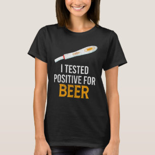 T-shirt J'Ai Testé Positif Pour La Bière