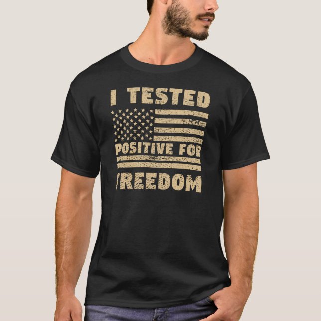 T-shirt J'Ai Testé Positif Pour La Liberté (Devant)