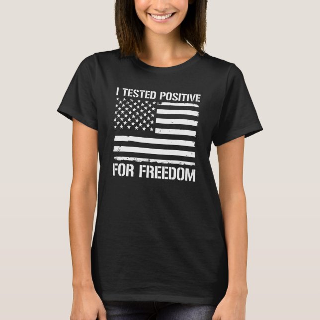 T-shirt J'Ai Testé Positif Pour La Liberté (Devant)