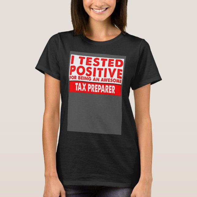 T-shirt J'ai testé Positive pour être une préparation fisc (Devant)