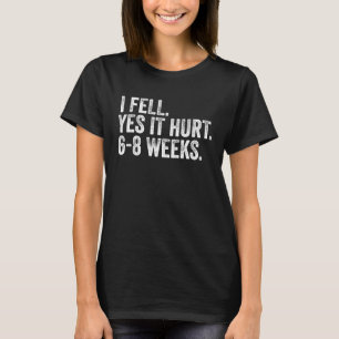 T-shirt J'Ai Tiré Oui Cela A Blessé 6 8 Semaines Broken Bo