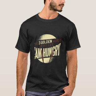 T-shirt J'ai toujours faim Entraînement alimentaire drôle 