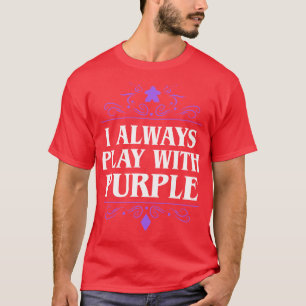T-shirt J'ai toujours joué avec Purple Board Games Addict